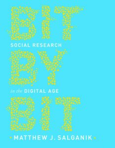 Bit by Bit: Social Research in the Digital Age (2017).